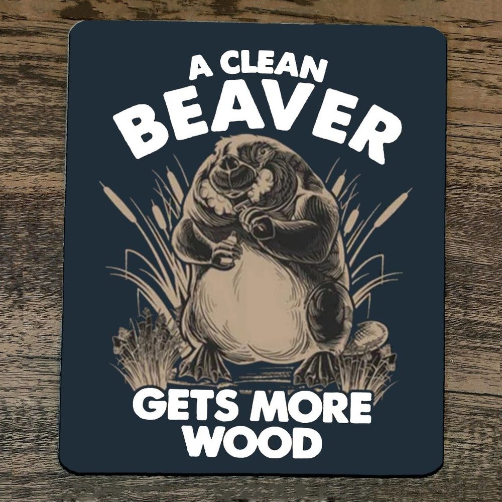 Mouse Pad - a‎ Clean Beaver Gets More Wood